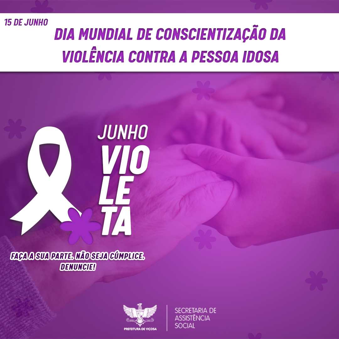 Prefeitura De Viçosa Dia Mundial De Conscientização Da Violência Contra A Pessoa Idosa 2378